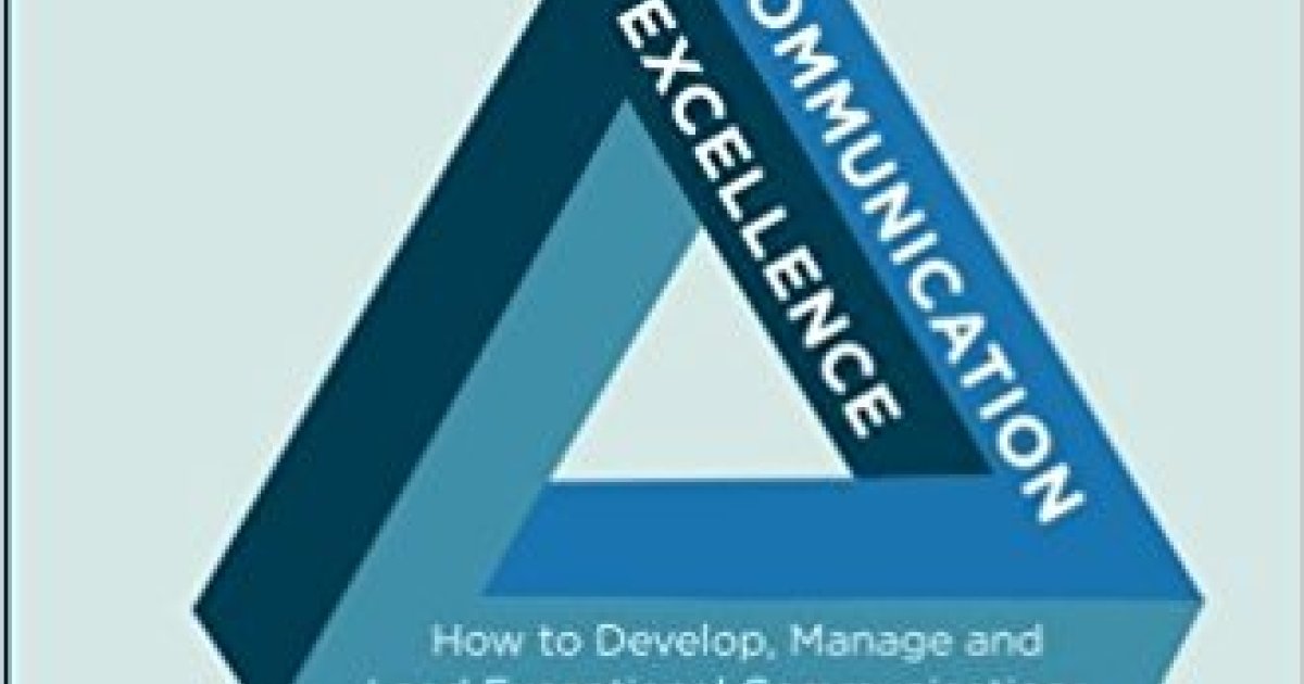 Communication Excellence. How to Develop, Manage and Lead Exceptional ...