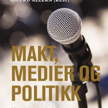 Bilde av bokomslaget Makt, medier og politikk: Norsk politisk kommunikasjon fra forfatterne  Øyvind Ihlen, Eli Skogerbø og Sigurd Allern 