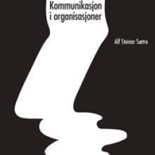 Bilde av bokomslaget Kommunikasjon i organisasjoner fra forfatter Alf Steinar Sætre